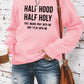 HALF HOOD HALF HOLY hoodie