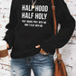 HALF HOOD HALF HOLY hoodie