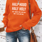 HALF HOOD HALF HOLY hoodie