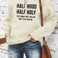 HALF HOOD HALF HOLY hoodie